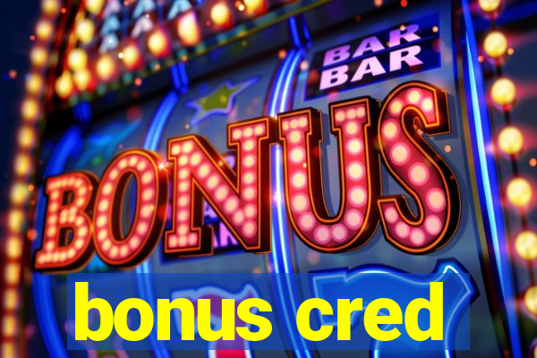 bonus cred