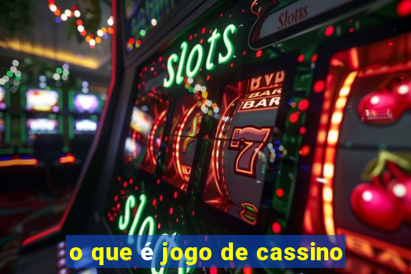 o que é jogo de cassino