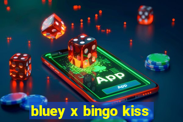 bluey x bingo kiss