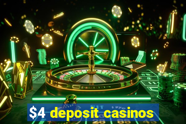 $4 deposit casinos