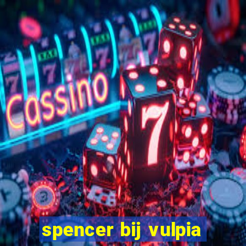 spencer bij vulpia