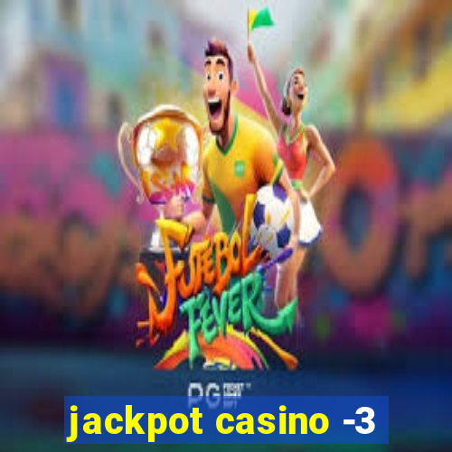 jackpot casino -3