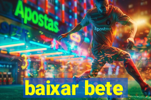 baixar bete