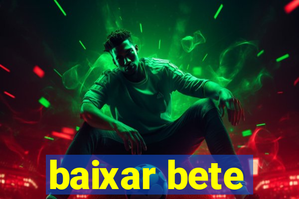 baixar bete