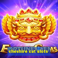 cheshire cat slots