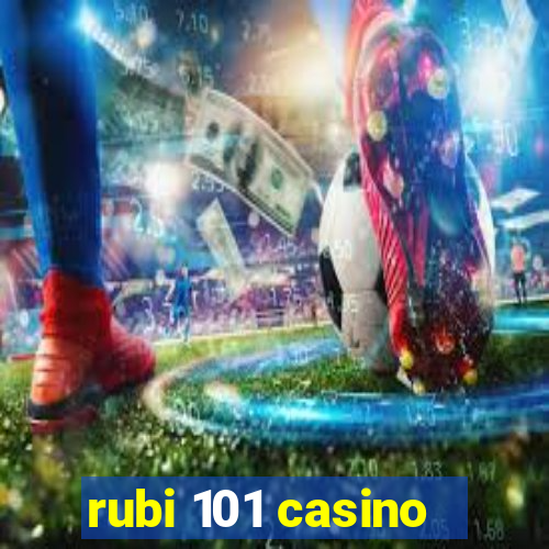 rubi 101 casino