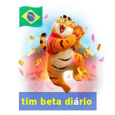 tim beta diário