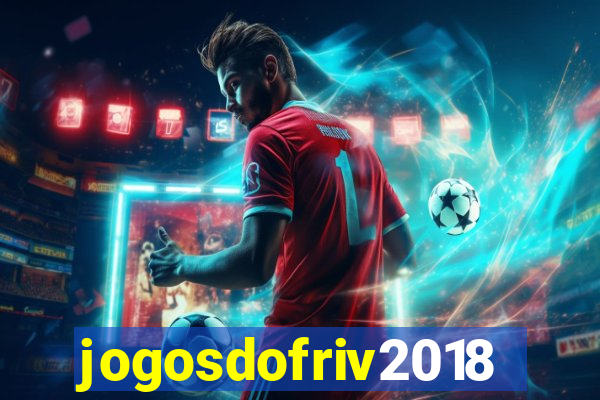 jogosdofriv2018