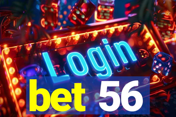 bet 56