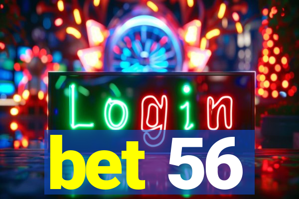 bet 56