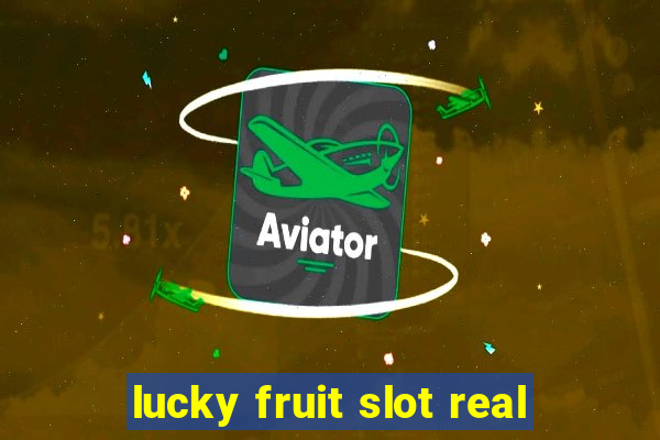 lucky fruit slot real