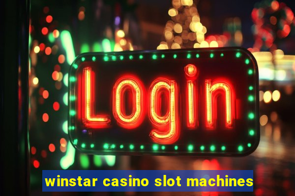 winstar casino slot machines