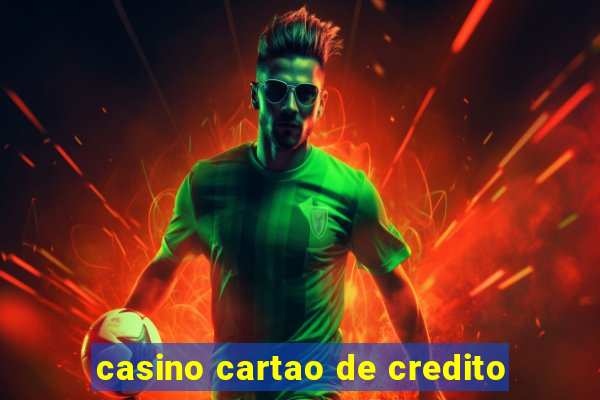 casino cartao de credito