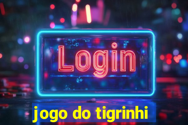 jogo do tigrinhi