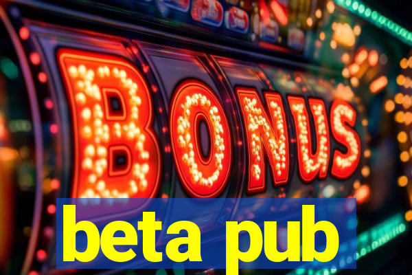 beta pub