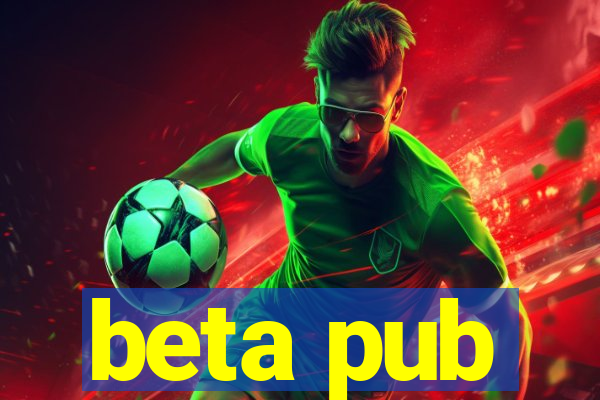 beta pub