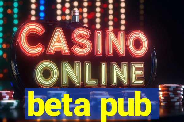 beta pub