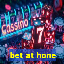 bet at hone