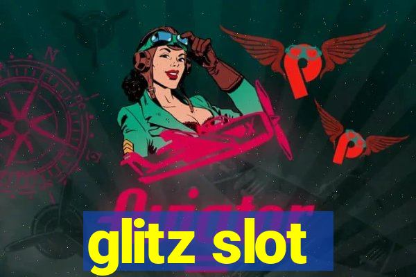 glitz slot