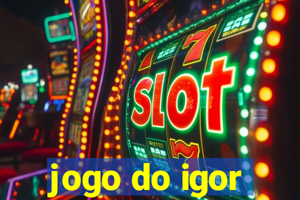 jogo do igor