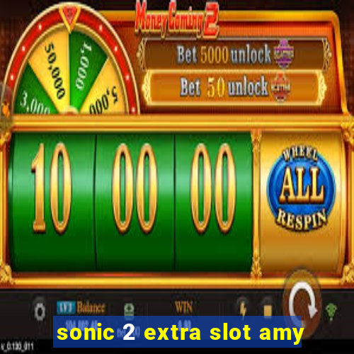 sonic 2 extra slot amy