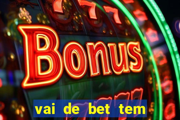 vai de bet tem cash out