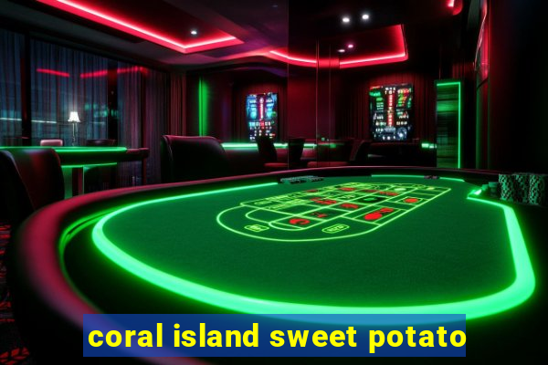 coral island sweet potato