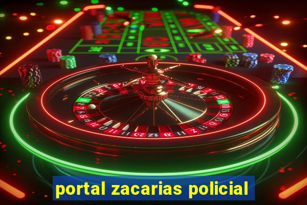 portal zacarias policial