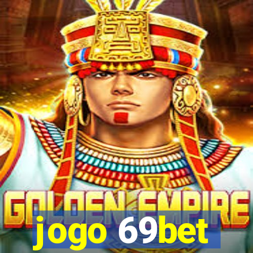 jogo 69bet