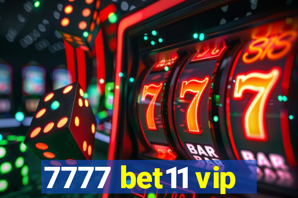 7777 bet11 vip