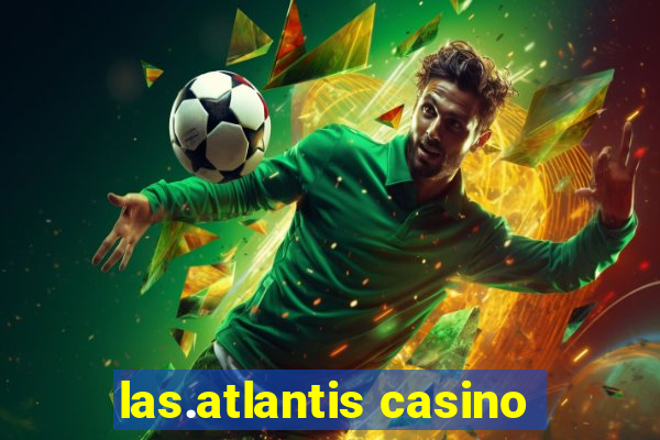 las.atlantis casino