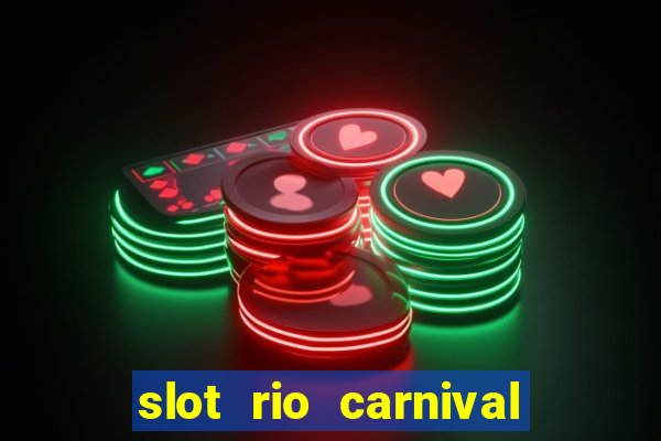 slot rio carnival paga mesmo