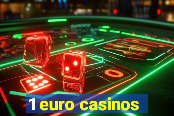 1 euro casinos