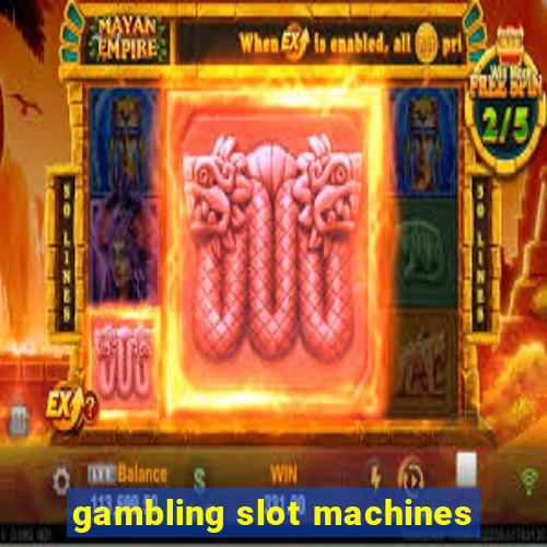 gambling slot machines