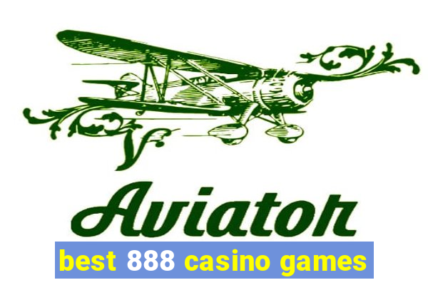 best 888 casino games