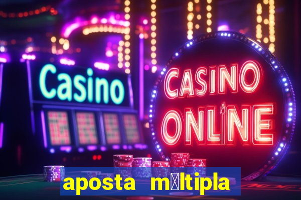 aposta m煤ltipla bet365 tem que acertar tudo