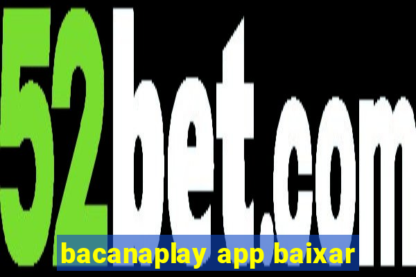 bacanaplay app baixar