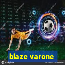 blaze varone