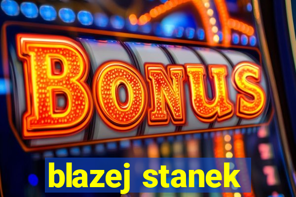 blazej stanek