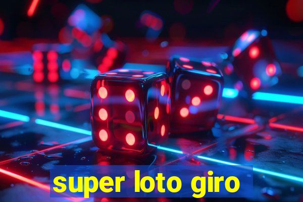 super loto giro