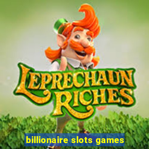 billionaire slots games