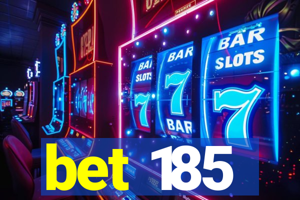 bet 185