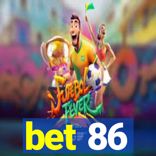 bet 86