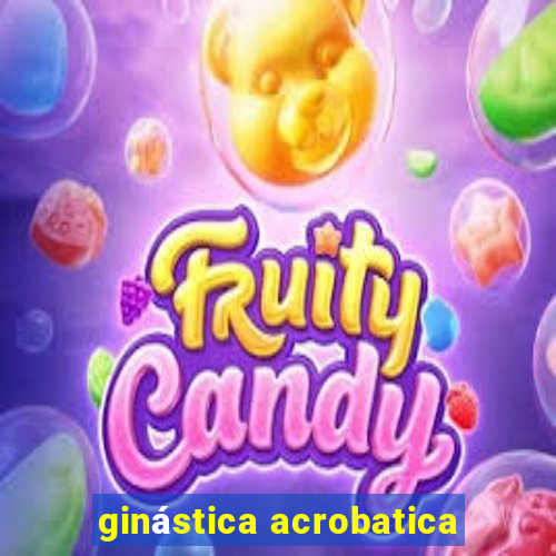 ginástica acrobatica