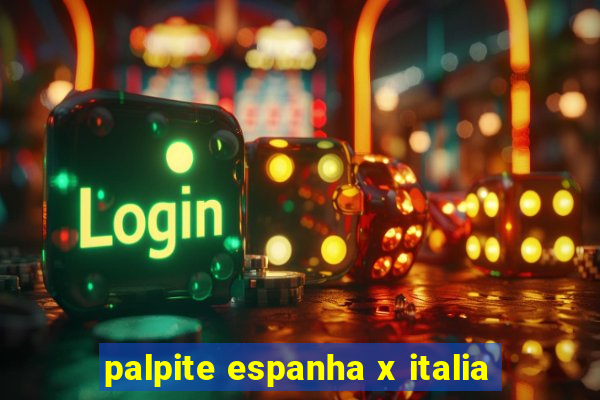 palpite espanha x italia