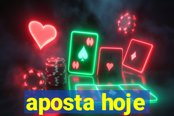 aposta hoje