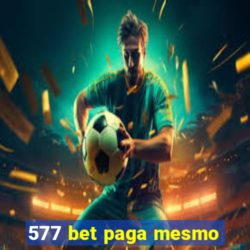 577 bet paga mesmo