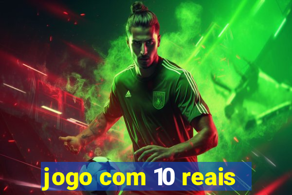 jogo com 10 reais