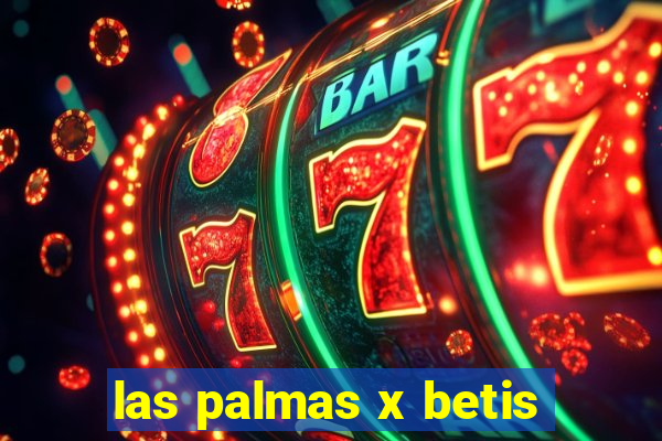 las palmas x betis