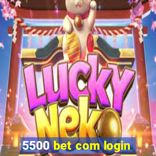 5500 bet com login